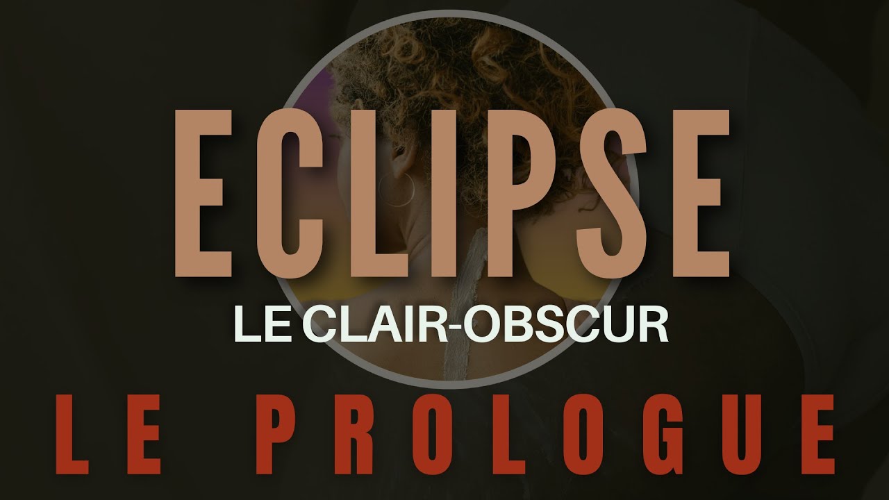ÉCLIPSE le clair-obscur – Le prologue lu par l'autrice