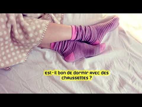 Est-il bon de dormir avec des chaussettes ?