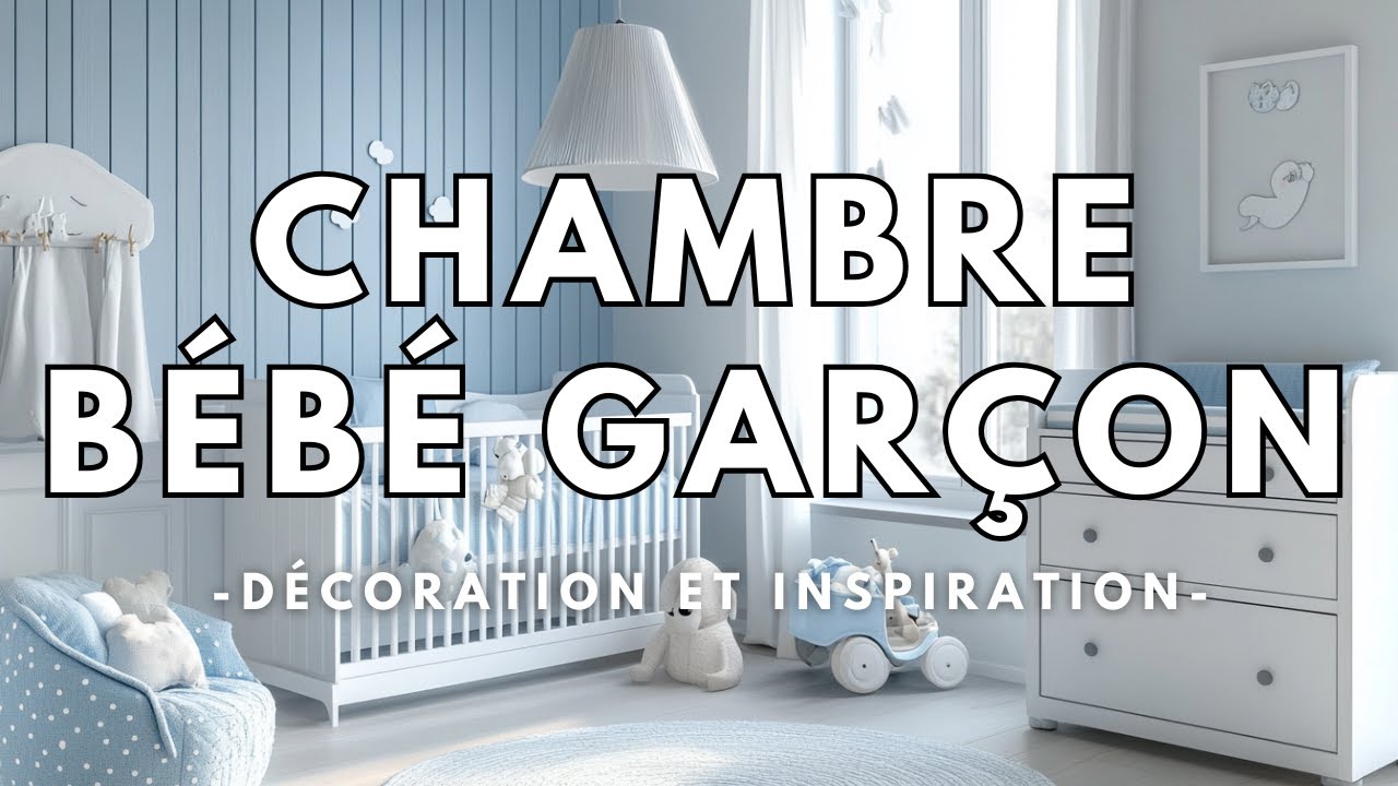 DÉCORATION CHAMBRE BÉBÉ GARÇON
