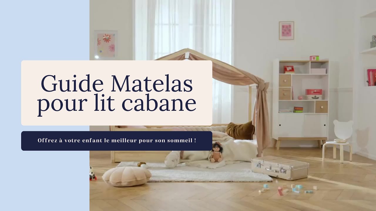 Quelle épaisseur et quelle taille de matelas choisir pour un lit cabane ?