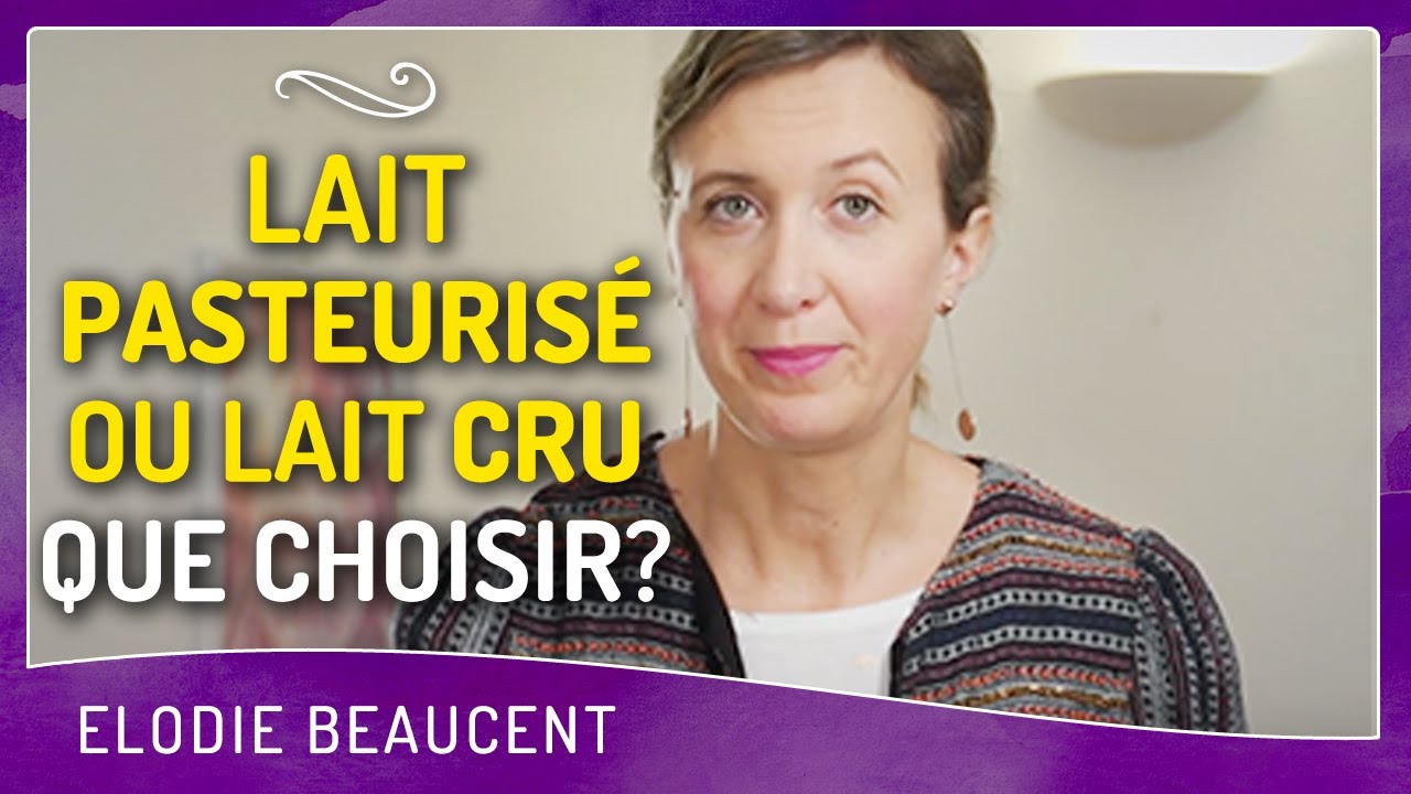 LAIT PASTEURISÉ ou LAIT CRU que choisir ?