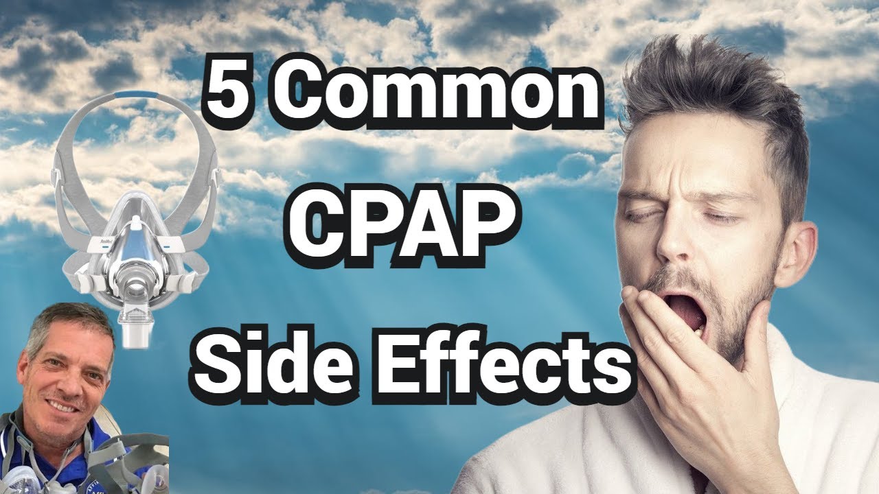 5 Common CPAP Side Effects, Problems, and Solutions