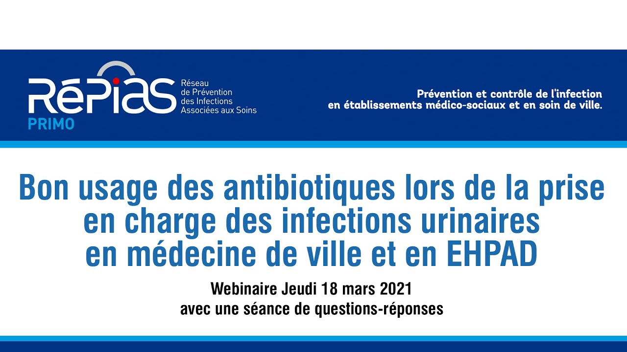Bon usage des antibiotiques, prise en charge des infections urinaires médecine de ville/EHPAD