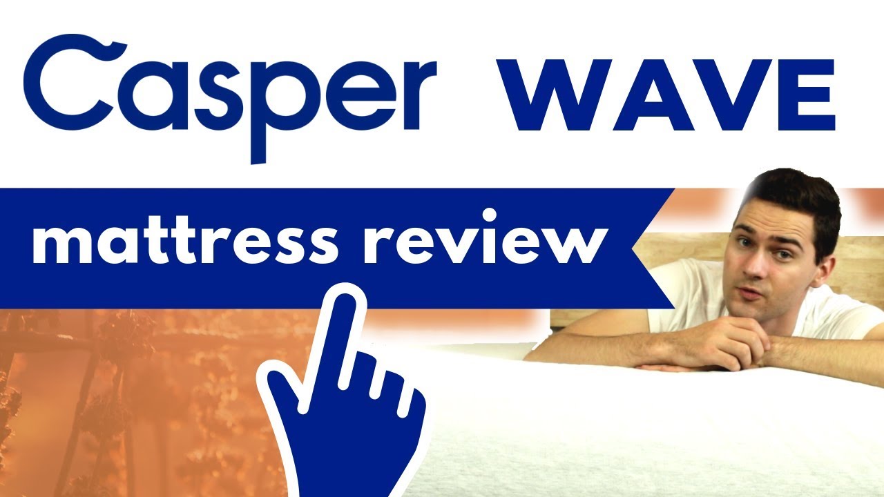 Casper Wave Mattress Review for 2021 from Sleep Advisor