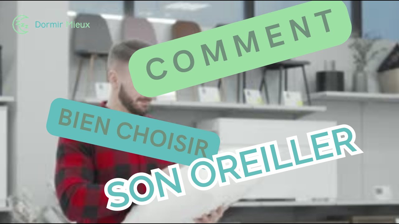 Quel oreiller choisir pour bien dormir : guide complet pour un sommeil réparateur et confortable
