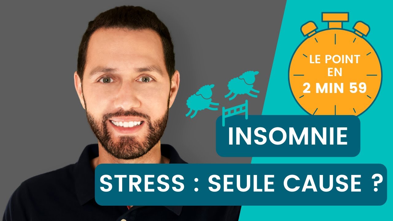 Le stress, seule cause de votre insomnie ? Le point en 2min59