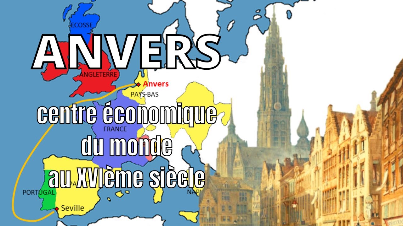 Anvers, centre du commerce international au XVIème siècle (AH#2)