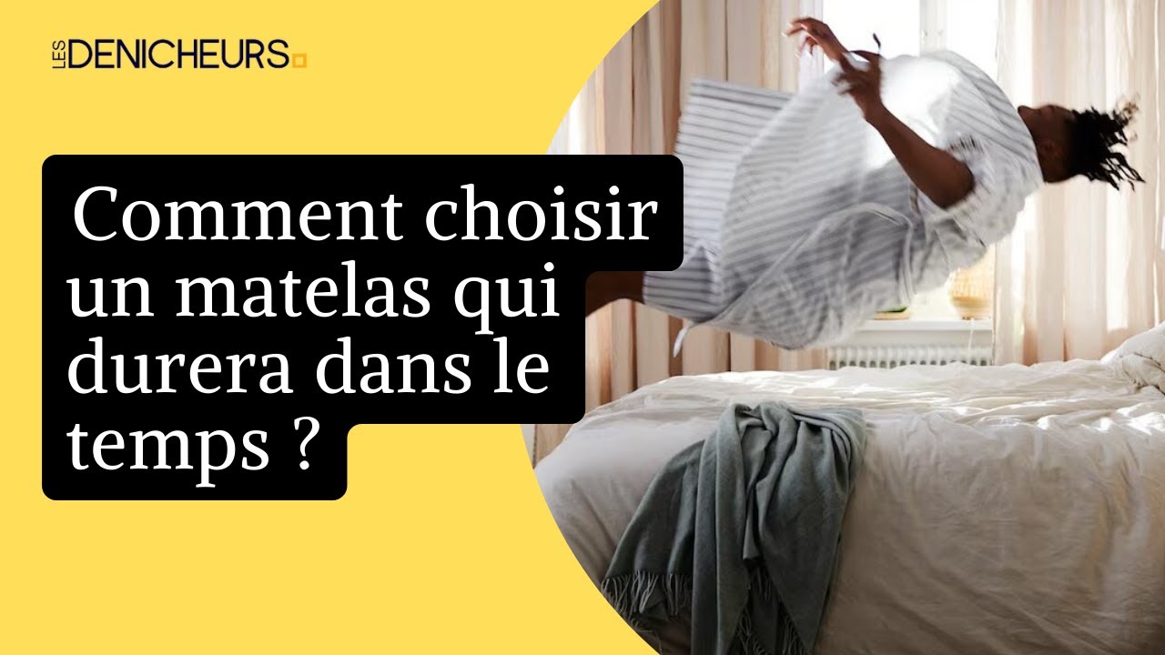 🛌 Comment faire le choix d'un matelas qui durera dans le temps ? 🕒 🕗